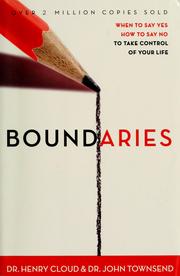 Cover of: Boundaries: when to say yes, how to say no to take control of your life