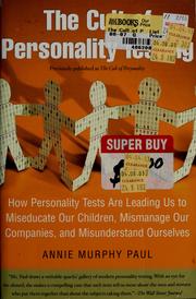 Cover of: The cult of personality testing: how personality tests are leading us to miseducate our children, mismanage our companies, and misunderstand ourselves