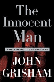 best books about Court Trials The Innocent Man: Murder and Injustice in a Small Town