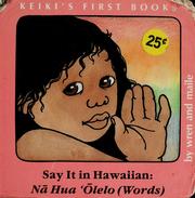 Cover of: Say it in Hawaiian: na hua olelo = words