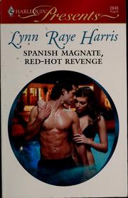 Cover of: Spanish magnate, red-hot revenge.