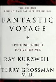 Cover of: Fantastic voyage: live long enough to live forever