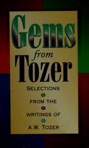 Cover of: Gems from Tozer: selections from the writings of A.W. Tozer