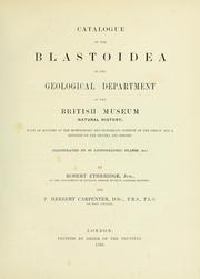 Cover of: Catalogue of the Blastoidea in the Geological Department of the British Museum (Natural History): with an account of the morphology and systematic positionof the group, and a revision of the genera and species