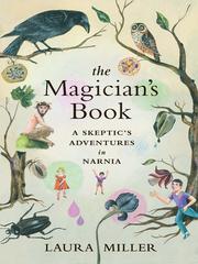 best books about C S Lewis The Magician's Book: A Skeptic's Adventures in Narnia