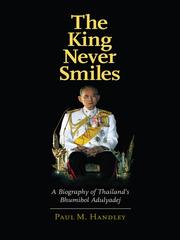best books about Thailand Fiction The King Never Smiles: A Biography of Thailand's Bhumibol Adulyadej
