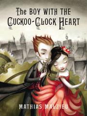 best books about Dolls Coming To Life The Boy with the Cuckoo-Clock Heart