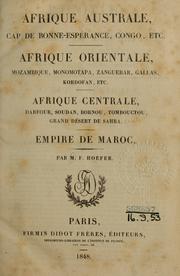 Cover of: Afrique australe ... Afrique orientale ... Afrique centrale ... Empire de Maroc par F. Hoefer