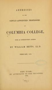 Cover of: Addresses of the newly-appointed professors of Columbia college ..