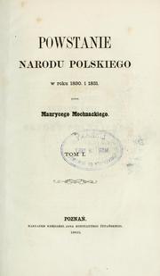 Cover of: Powstanie narodu polskiego w roku 1830 i 1831