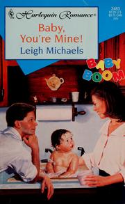 Cover of: Baby, you're mine!