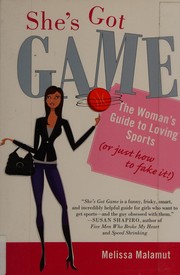 best books about women in sports She's Got Game: The Woman's Guide to Loving Sports (or Just How to Fake It!)