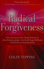 best books about forgiving yourself Radical Forgiveness: A Revolutionary Five-Stage Process to Heal Relationships, Let Go of Anger and Blame, and Find Peace in Any Situation
