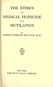 Cover of: The ethics of medical homicide and mutilation