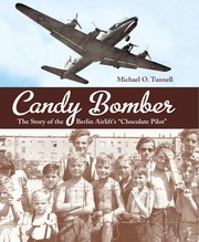 best books about candy Candy Bomber: The Story of the Berlin Airlift's Chocolate Pilot