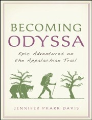 best books about appalachian trail Becoming Odyssa: Epic Adventures on the Appalachian Trail