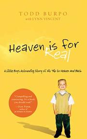 best books about Heaven Heaven is for Real: A Little Boy's Astounding Story of His Trip to Heaven and Back