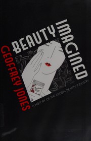 best books about Beauty Standards Beauty Imagined: A History of the Global Beauty Industry