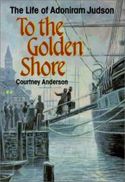 best books about christian missionaries To the Golden Shore: The Life of Adoniram Judson