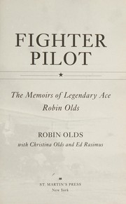 best books about fighter pilots Fighter Pilot: The Memoirs of Legendary Ace Robin Olds
