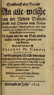 Cover of: Sendbrieff, oder, Bericht an alle, welche von der newen Brüderschafft dess Ordens vom Rosen-Creutz genandt, etwas gelesen, oder von andern per modum discursus der Sachen Beschaffenheit vernommen