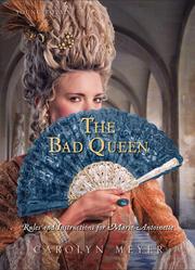 best books about Marie Antoinette Fiction The Bad Queen: Rules and Instructions for Marie-Antoinette