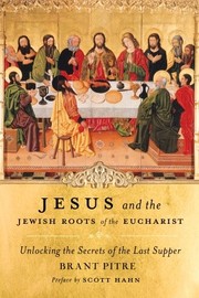 best books about Jesus Life Jesus and the Jewish Roots of the Eucharist