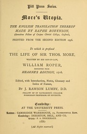 Cover of: More's Utopia: The English Translation Thereof Made By Raphe Robynson; To Which Is Prefixed, The Life Of Sir Thomas More, By His Son-In-Law, William Roper