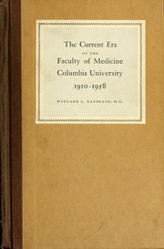 Cover of: The current era of the Faculty of Medicine, Columbia University, 1910-1958