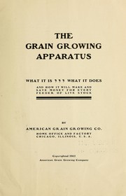 Cover of: The grain growing apparatus