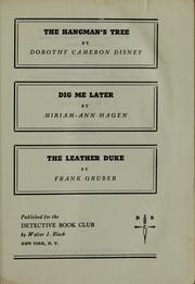 Cover of: The hangman's tree; Dig me later; The leather duke