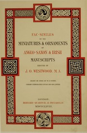 Cover of: Fac-similes of the miniatures & ornaments of Anglo-Saxon & Irish manuscripts