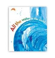 best books about water for preschoolers All the Water in the World