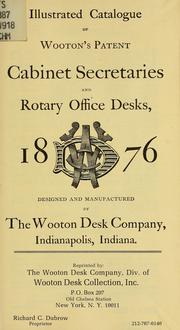 Cover of: Illustrated catalogue of Wooton's patent cabinet secretaries and rotary office desks, 1876
