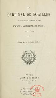 Cover of: Le cardinal de Noailles, eveque de Chalons, archeveque de Paris d'apres sa correspondance inedite, 1651-1728