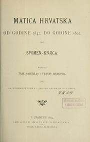 Cover of: Matica Hrvatska od godine 1842. do godine 1892