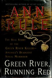 Cover of: Green River, Running Red: The Real Story of the Green River Killer--Americas Deadliest Serial Murderer