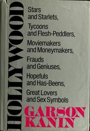 Cover of: Hollywood; stars and starlets, tycoons and flesh-peddlers, moviemakers and moneymakers, frauds and geniuses, hopefuls and has-beens, great lovers and sex symbols