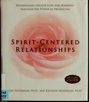 Cover of: Spirit-centered relationships: Experiencing Greater Love and Harmony Through the Power of Presencing (Book & CD)