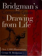Cover of: Bridgman's complete guide to drawing from life