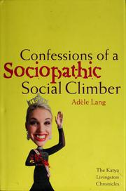 Cover of: Confessions of a sociopathic social climber