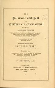 Cover of: The mechanic's text-book and engineer's practical guide