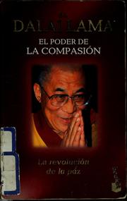 Cover of: The Power of Compassion: a collection of lectures by His Holiness the XIV Dalai Lama