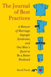 best books about Adult Autism The Journal of Best Practices: A Memoir of Marriage, Asperger Syndrome, and One Man's Quest to Be a Better Husband