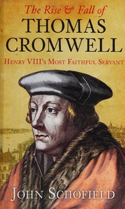 best books about cromwell The Rise and Fall of Thomas Cromwell: Henry VIII's Most Faithful Servant