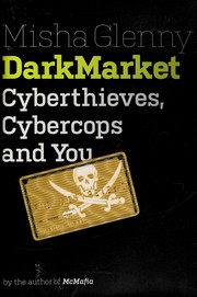 best books about cybercrime DarkMarket: CyberThieves, CyberCops and You
