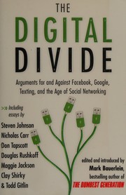 best books about New Media The Digital Divide: Arguments for and Against Facebook, Google, Texting, and the Age of Social Networking