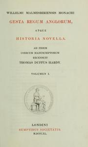 Cover of: Willelmi Malmesbiriensis monachi Gesta regum Anglorum, atque Historia novella