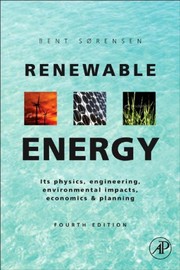 best books about renewable energy Renewable Energy: Physics, Engineering, Environmental Impacts, Economics & Planning