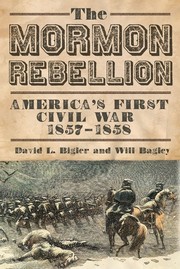 best books about utah The Mormon Rebellion: America's First Civil War, 1857-1858